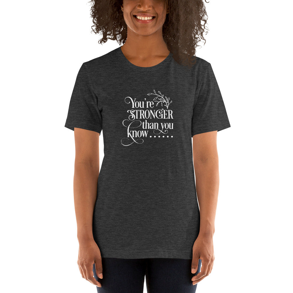 You Are Stronger Unisex Tee