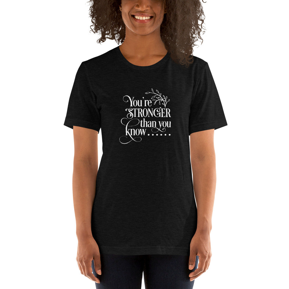 You Are Stronger Unisex Tee