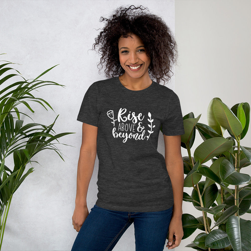Rise Above & Beyond Unisex Tee