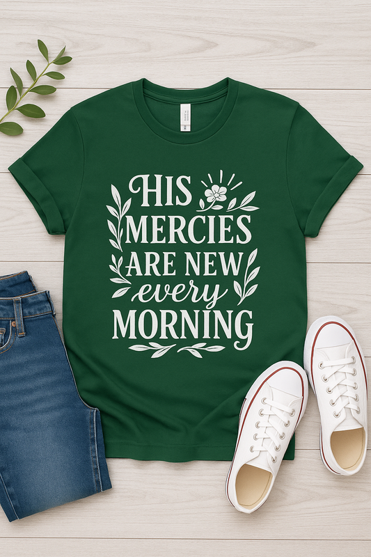 His Mercies Are New Every Morning Christian T-Shirt