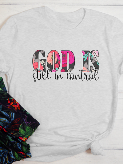 God is still in control Christian t shirt