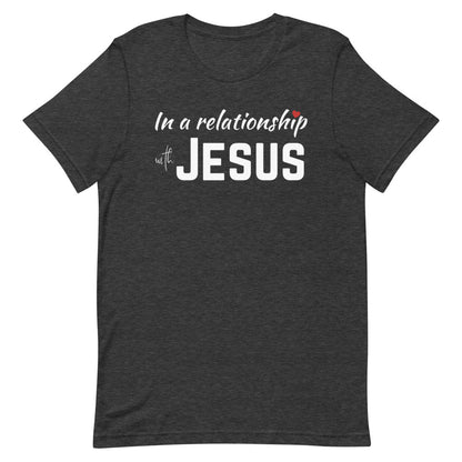In a Relationship with Jesus t-shirt